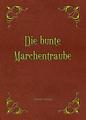 Die bunte Mrchentraube